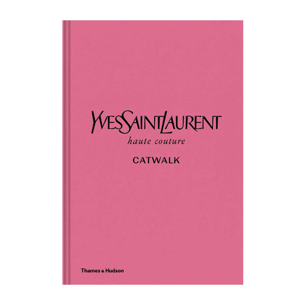 Yves Saint Laurent: Catwalk | Coffee table book